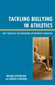 Book cover of: Tackling Bullying in Athletics. By: Meline M. Kevorkian