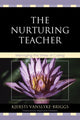 Book cover of: Nurturing Teacher. By: Kjersti VanSlyke-Briggs