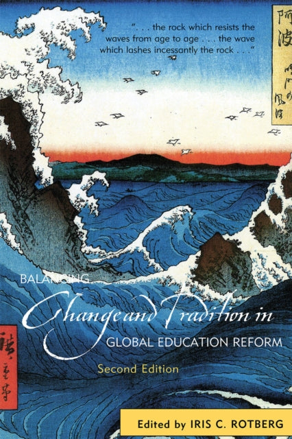 Book cover of: Balancing Change and Tradition in Global Education Reform. By: Iris C. Rotberg