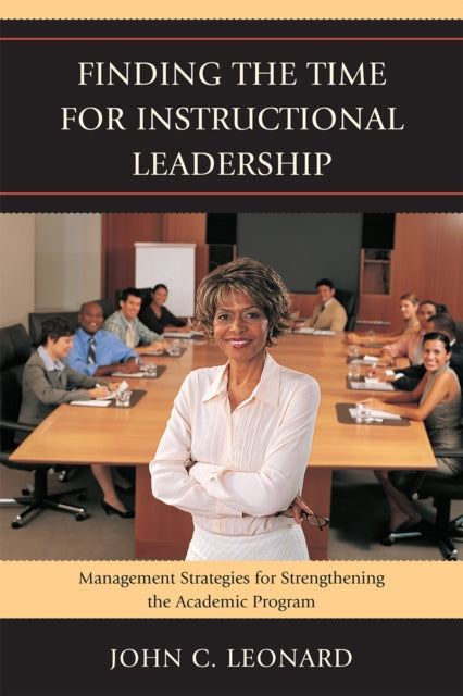 Book cover of: Finding the Time for Instructional Leadership. By: John C. Leonard
