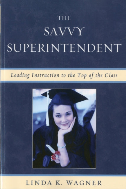 Book cover of: Savvy Superintendent. By: Linda K. Wagner