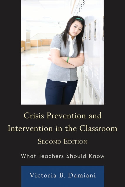 Book cover of: Crisis Prevention and Intervention in the Classroom. By: Victoria B. Damiani