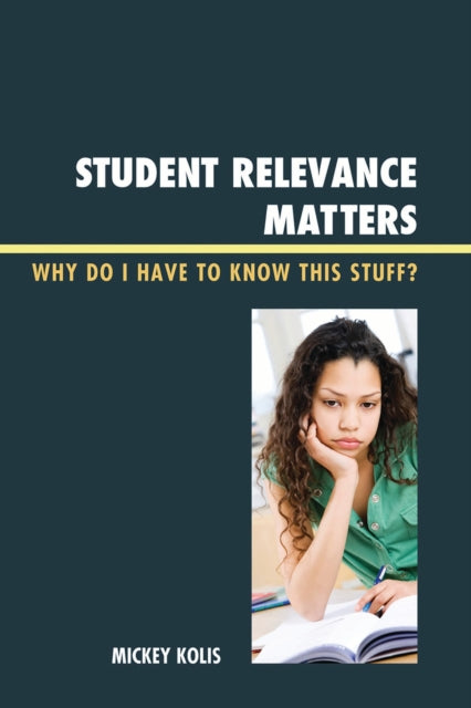 Book cover of: Student Relevance Matters. By: Mickey Kolis