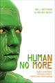 Book cover of: Human No More. By: Neil L. Whitehead