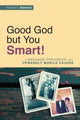 Book cover of: Good God but You Smart!. By: Nichole E. Stanford