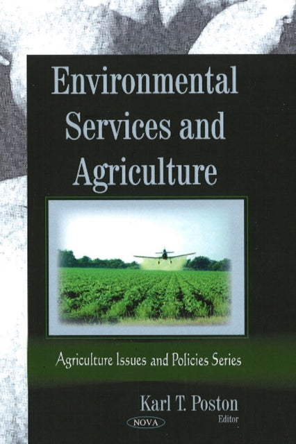 Book cover of: Environmental Services & Agriculture. By: Karl T. Poston