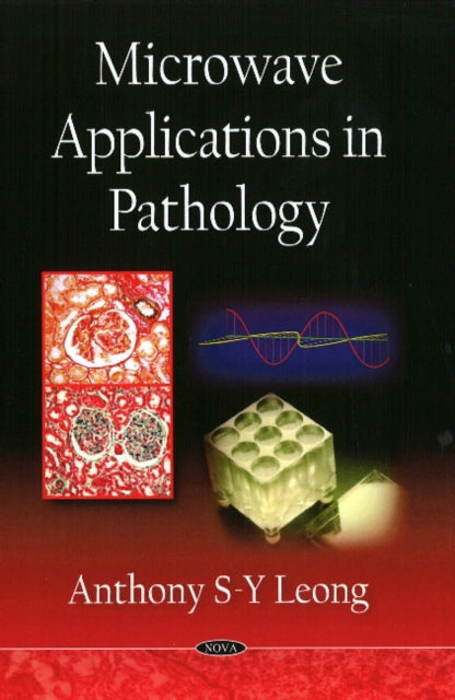 Book cover of: Microwave Applications in Pathology. By: Anthony S. Y. Leong
