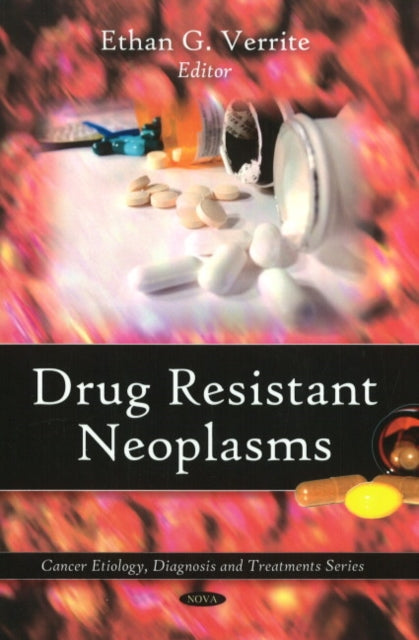 Book cover of: Drug Resistant Neoplasms. By: Ethan G. Verrite