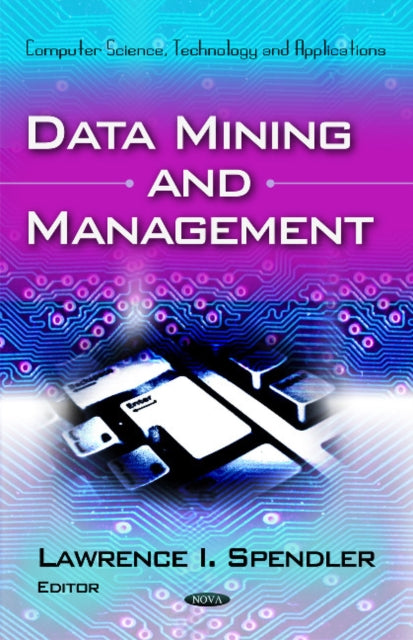 Book cover of: Data Mining & Management. By: Lawrence I. Spendler
