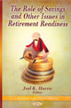 Book cover of: Role of Savings & Other Issues in Retirement Readiness. By: Joel K. Harris