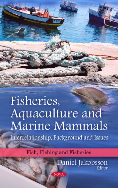 Book cover of: Fisheries, Aquaculture & Marine Mammals. By: Daniel Jakobsson