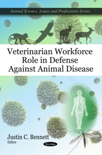 Book cover of: Veterinarian Workforce Role in Defense Against Animal Disease. By: Justin C. Bennett