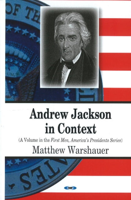 Book cover of: Andrew Jackson in Context. By: Matthew Warshauer