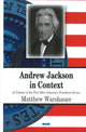 Book cover of: Andrew Jackson in Context. By: Matthew Warshauer