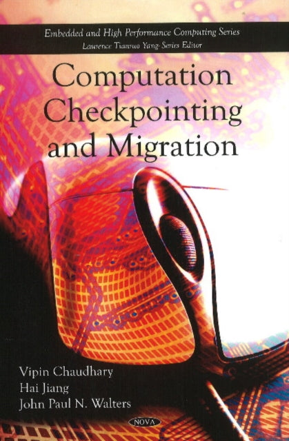 Book cover of: Computation Checkpointing & Migration. By: Vipin Chaudhary