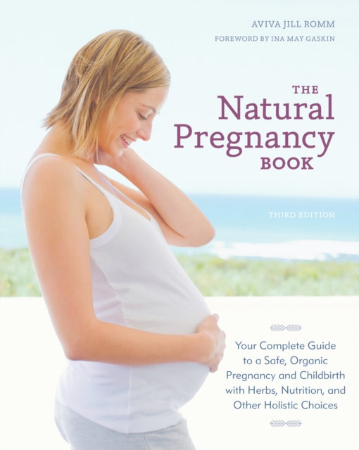 Book cover of: Natural Pregnancy Book, Third Edition. By: Aviva Jill Romm