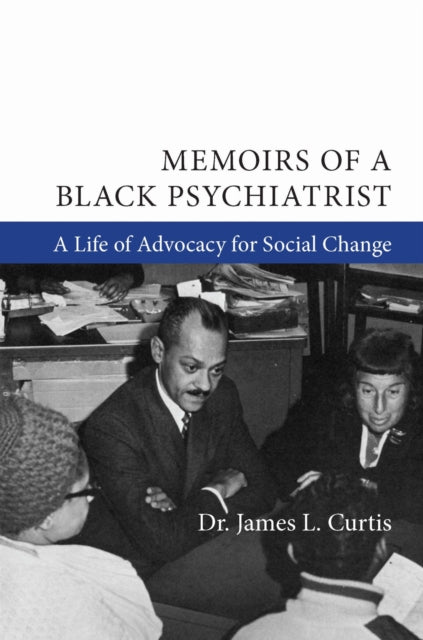 Book cover of: Memoirs of a Black Psychiatrist. By: Dr. James L. Curtis M.D.