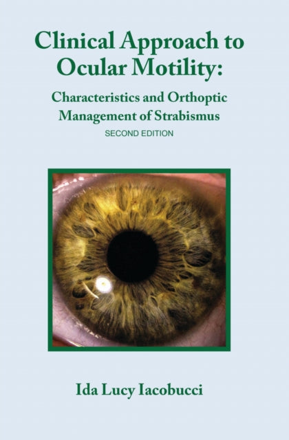 Book cover of: Clinical Approach to Ocular Motility. By: Ida Lucy Iacobucci
