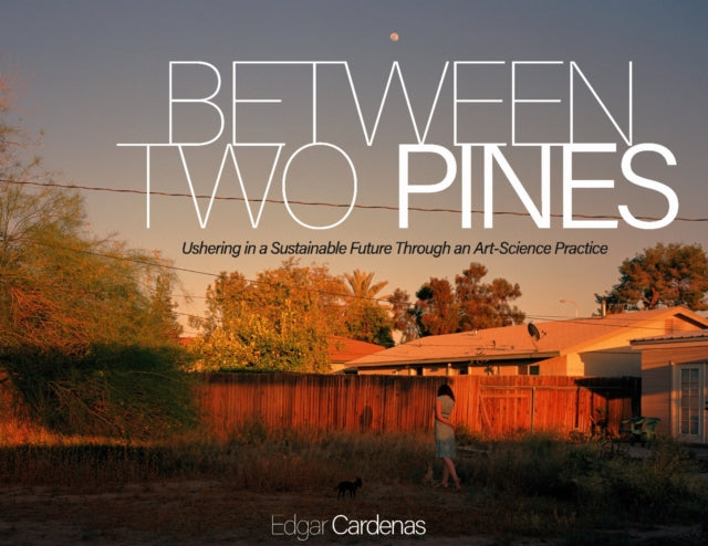 Book cover of: Between Two Pines. By: Edgar Cardenas