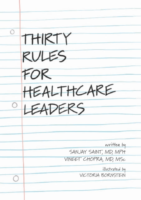 Book cover of: Thirty Rules for Healthcare Leaders. By: Sanjay Saint