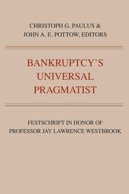 Book cover of: Bankruptcy's Universal Pragmatist. By: John A. E. Pottow
