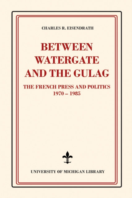 Book cover of: Between Watergate and the Gulag. By: Charles R. Eisendrath