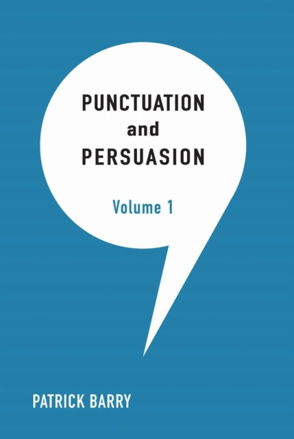 Book cover of: Punctuation and Persuasion. By: Patrick Barry