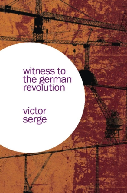 Book cover of: Witness to the German Revolution. By: Victor Serge