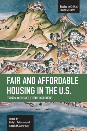Fair And Affordable Housing In The Us: Trends, Outcomes, Future Directions