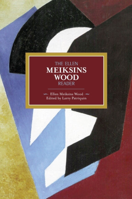 Book cover of: Ellen Meiksins Wood Reader. By: Larry Patriquin