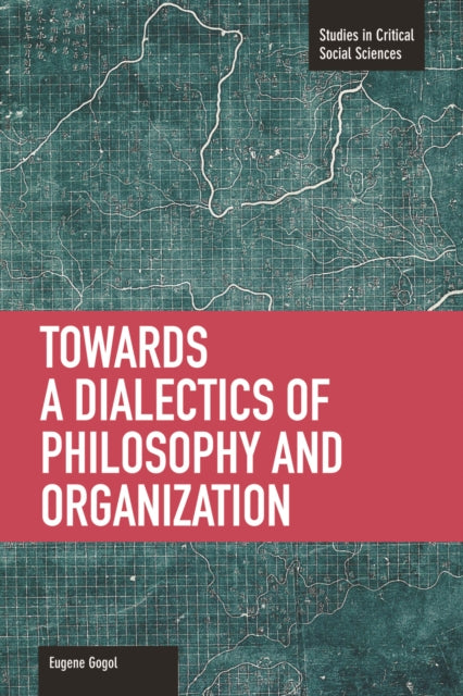 Toward A Dialectic Of Philosophy And Organization