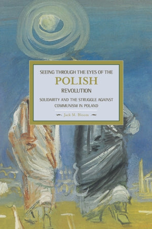 Seeing Through The Eyes Of The Polish Revolution