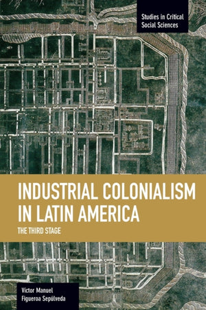 Industrial Colonialism In Latin America: The Third Stage