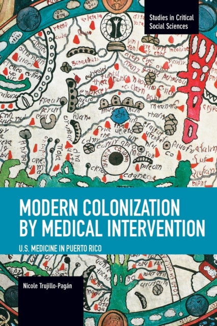 Book cover of: Modern Colonization By Medical Intervention: U.s. Medicine In Puerto Rico. By: Nicole Trujillo-Pagán
