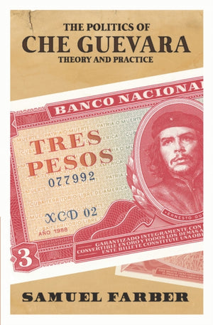 The Politics Of Che Guevara