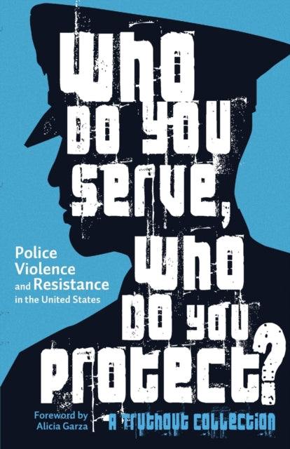Who Do You Serve, Who Do You Protect?