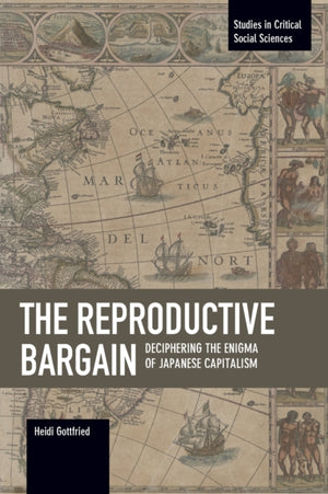 The Reproductive Bargain: Deciphering The Enigma Of Japanese Capitalism