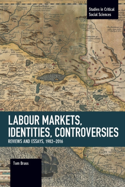 Book cover of: Labour Markets, Identities, Controversies. By: Tom Brass