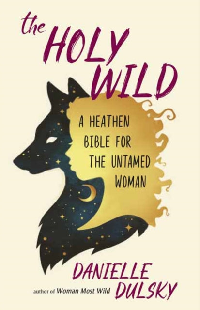 Book cover of: Holy Wild. By: Danielle Dulsky