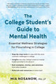Book cover of: College Student's Guide to Mental Health. By: Mia Nosanow