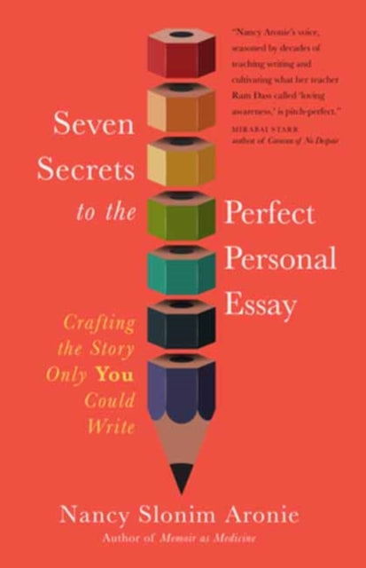 Book cover of: Seven Secrets to the Perfect Personal Essay. By: Nancy Slonim Aronie