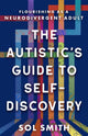 Book cover of: Autistic's Guide to Self-Discovery,The. By: Sol Smith