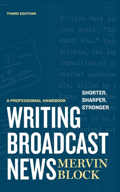 Book cover of: Writing Broadcast News — Shorter, Sharper, Stronger. By: Mervin Block