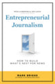 Book cover of: Entrepreneurial Journalism. By: Mark Briggs