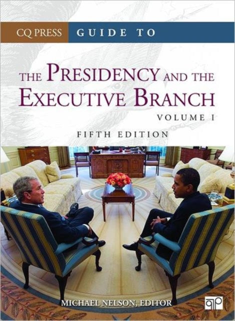 Guide to the Presidency and the Executive Branch