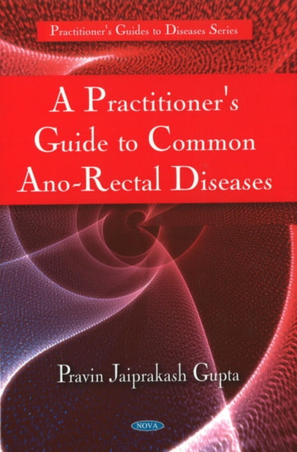 Book cover of: Practitioner's Guide to Common Ano-Rectal Diseases. By: Pravin Jaiprakash Gupta