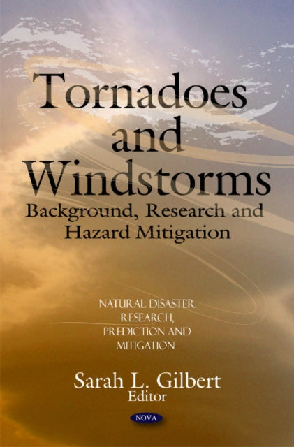 Book cover of: Tornadoes & Windstorms. By: Sarah L. Gilbert