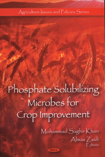 Book cover of: Phosphate Solubilizing Microbes for Crop Improvement. By: Mohammad Saghir Khan