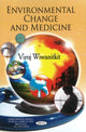 Book cover of: Environmental Change & Medicine. By: Viroj Wiwanitkit.