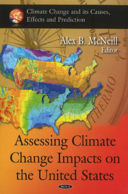 Book cover of: Assessing Climate Change Impacts on the United States. By: Alex B. McNeill